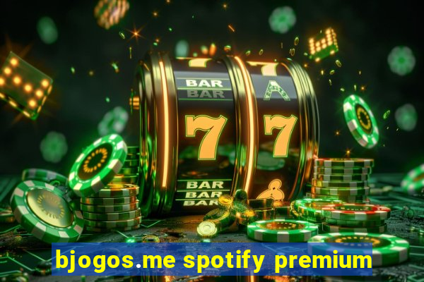 bjogos.me spotify premium